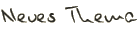 Neues Thema erstellen Neues Thema erstellen